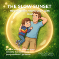 The Slow Sunset: Helping Little Hearts Cope With Grief — book cover