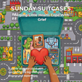 Sunday Suitcases: Helping Little Hearts Cope With Grief — book cover